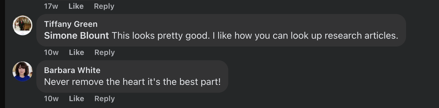 Facebook comments — Tiffany Green: 'This looks pretty good. I like how you can look up research articles.' and Barbara White: 'Never remove the heart it's the best part!'